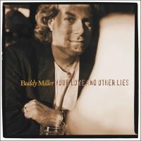 Виниловая пластинка BUDDY MILLER / YOUR LOVE AND OTHER LIES (1LP)